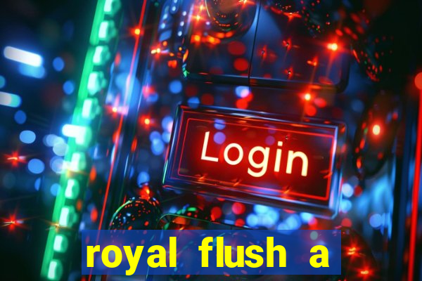 royal flush a maior jogada do poker